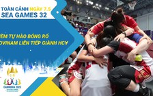 Toàn cảnh SEA Games 32 ngày 7.5: Thanh Bảo, Hưng Nguyên xuất sắc giành vàng | HCV bóng rổ lịch sử