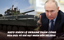 Xem nhanh: Chiến dịch ngày 475, NATO khích lệ bước tiến của Ukraine; ông Putin nói phản công tổn thất nặng