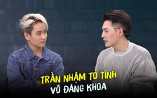 Trần Nhậm tỏ tình thất bại, Võ Đăng Khoa chê 'không có bên trong'