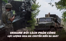 Xem nhanh: Ngày 484 chiến dịch, Ukraine đổi cách phản công; Nga đã thích ứng ra sao?