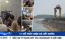 Xem nhanh 12h: 11 hồ thủy điện đã hết nước | Mắc kẹt vì thang máy tòa Keangnam 72 mất điện