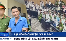 Xem nhanh 12h: Lại chuyện ‘va li 104’ đựng tiền hay rượu | Rùng mình lời khai kẻ sát hại xe ôm