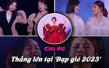 Chi Pu thắng lớn tại Đạp gió 2023: Khán giả không quá bất ngờ