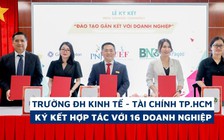 Trường ĐH Kinh tế - Tài chính TP.HCM ký kết hợp tác với 16 doanh nghiệp