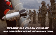 Xem nhanh: Ngày 498 chiến dịch, Ukraine sắp có đạn chùm đáng sợ của Mỹ; trùm Wagner lại về Nga?