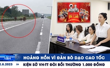 Xem nhanh 12h: Hoảng hồn vì đàn bò dạo cao tốc | Kiện Sở VH-TT đòi bồi thường 1.000 đồng