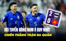 Thiếu vắng 2 trụ cột, Thái Lan vẫn thắng thuyết phục trận ra quân Asian Cup 2023