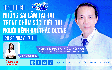 Livestream Bác sĩ ơi: Những sai lầm tai hại trong chăm sóc, điều trị người bệnh đái tháo đường