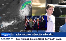 Xem nhanh 12h: Bão Yinxing tiệm cận siêu bão | Con trai ông Donald Trump gây 'bão' mạng