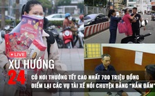 Xu Hướng 24: Phát sốt mức thưởng tết tới 700 triệu | Vì sao ngày càng có nhiều tài xế côn đồ?