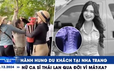 Xem nhanh 12h: Hành hung du khách tại Nha Trang | Nữ ca sĩ Thái Lan qua đời vì mát-xa?