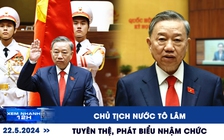 Xem nhanh 12h: Chủ tịch nước Tô Lâm tuyên thệ, phát biểu nhậm chức