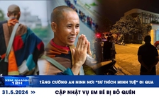 Xem nhanh 12h: Tăng cường an ninh nơi ‘sư Thích Minh Tuệ’ đi qua | Cập nhật vụ em bé bị bỏ quên