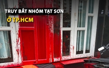 Truy bắt nhóm tạt sơn nhà dân ở TP.HCM