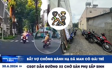 Xem nhanh 12h: Vợ chồng hành hạ dã man cô gái trẻ | CSGT dẫn đường cho xe chở sản phụ