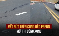 Cận cảnh vết nứt dài hàng chục mét trên cung đèo Prenn mới thi công xong