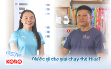 CHUYỆN CỦA NƯỚC Số 7: Nước gì cho giải chạy thể thao?