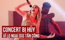 Taylor Swift phải hủy đêm diễn vì âm mưu khủng bố của IS