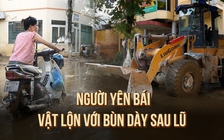 Người dân Yên Bái vật lộn với bùn dày sau lũ lịch sử: 'Mong mọi người lạc quan'