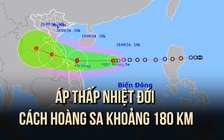 [CẬP NHẬT BÃO SỐ 4]: Áp thấp nhiệt đới cách Hoàng Sa 180 km