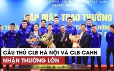 Hà Nội và bầu Hiển thưởng ‘khủng’ cho cầu thủ CLB Hà Nội, CAHN sau chức vô địch AFF Cup