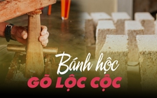 Về làng bánh hộc: Tết đến là tiếng lộc cộc vang khắp nơi, càng gõ càng ra tiền