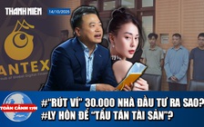 Toàn cảnh 17h: Phong tỏa tài sản 'khủng' vụ án Shark Bình; Tình trạng hôn nhân với Phương Oanh