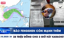 Xem nhanh 12h ngày 19.10: Bão Fengshen còn mạnh thêm | Thực hư vụ '28 triệu đồng cho 2 giờ hát karaoke'