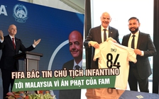 FIFA bác tin Chủ tịch Infantino tới Malaysia để bàn về án phạt bê bối nhập tịch