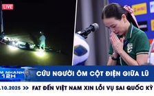 Xem nhanh 12h ngày 29.10: Nghẹt thở cứu người ôm cột điện giữa lũ | FAT đến Việt Nam xin lỗi vụ sai quốc kỳ