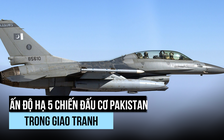 Ấn Độ tuyên bố tiêu diệt 13 máy bay Pakistan, có cả F-16, JF-17