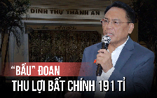 'Bầu' Đoan thu lợi bất chính 191 tỉ đồng từ bán đất như thế nào?