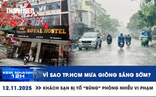 Xem nhanh 12h: Vì sao TP.HCM mưa giông sáng sớm? | Khách sạn bị tố 'bùng' phòng nhiều vi phạm