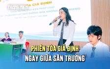 Phiên tòa giả định: Khi học sinh nghe bản án được tuyên ngay giữa sân trường