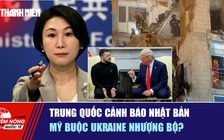 Tiêu điểm quốc tế ngày 21.11: Trung Quốc cảnh báo Nhật Bản | Mỹ buộc Ukraine nhượng bộ?