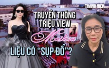 Sếp Mailisa bị bắt, chiến lược truyền thông triệu view liệu có 'sụp đổ'?