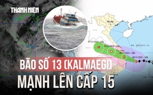 Bão số 13 (bão Kalmaegi) mạnh lên cấp 15, dự báo đổ bộ Quảng Ngãi - Đắk Lắk