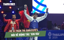 Võ sĩ Trần Thị Ánh Tuyết chốt sổ HCV thứ 4 cho taekwondo Việt Nam, nói về động tác xin vía