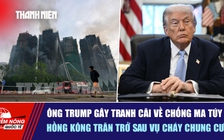 Tiêu điểm quốc tế ngày 5.12: Ông Trump gây tranh cãi về chống ma túy | Hồng Kông trăn trở sau vụ cháy chung cư