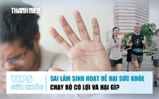 Bản tin sức khỏe ngày 5.12: Sai lầm sinh hoạt dễ hại sức khỏe | Chạy bộ có lợi và hại gì?