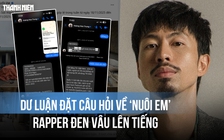 'Nuôi em' bị tố thiếu minh bạch: Trưởng dự án và rapper Đen Vâu lên tiếng