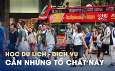 Có những tố chất này nên chọn học du lịch - dịch vụ ngay