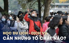 Học khối ngành du lịch - dịch vụ cần những tố chất này