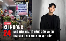 Xu Hướng 24: Xôn xao vụ chủ tiệm hoa tố hàng xóm vô ơn | Tình tiết mới scandal của Kim Soo Hyun