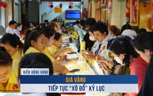 Biến động vàng ngày 19.3: Giá vàng tiếp tục ‘xô đổ’ kỷ lục