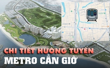 Chi tiết hướng tuyến metro Cần Giờ 4 tỉ USD do Vingroup đề xuất