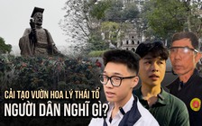 Cải tạo vườn hoa Lý Thái Tổ ở Hà Nội: Người dân nói gì?