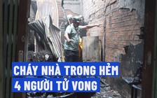 Cháy nhà trong hẻm ở Tiền Giang, 4 người tử vong