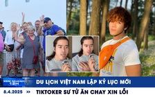 Xem nhanh 12h: Du lịch Việt Nam lập kỷ lục mới | TikToker Sư Tử Ăn Chay xin lỗi