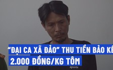 Đòi tiền bảo kê dai dẳng, ‘đại ca xã đảo’ bị khởi tố, bắt tạm giam